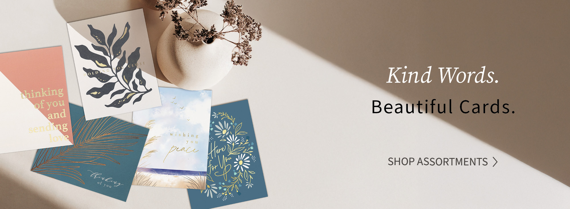 Kind Words. Beautiful Cards.
